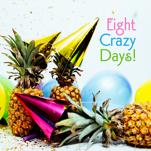 Let's Celebrate Eight Crazy Days